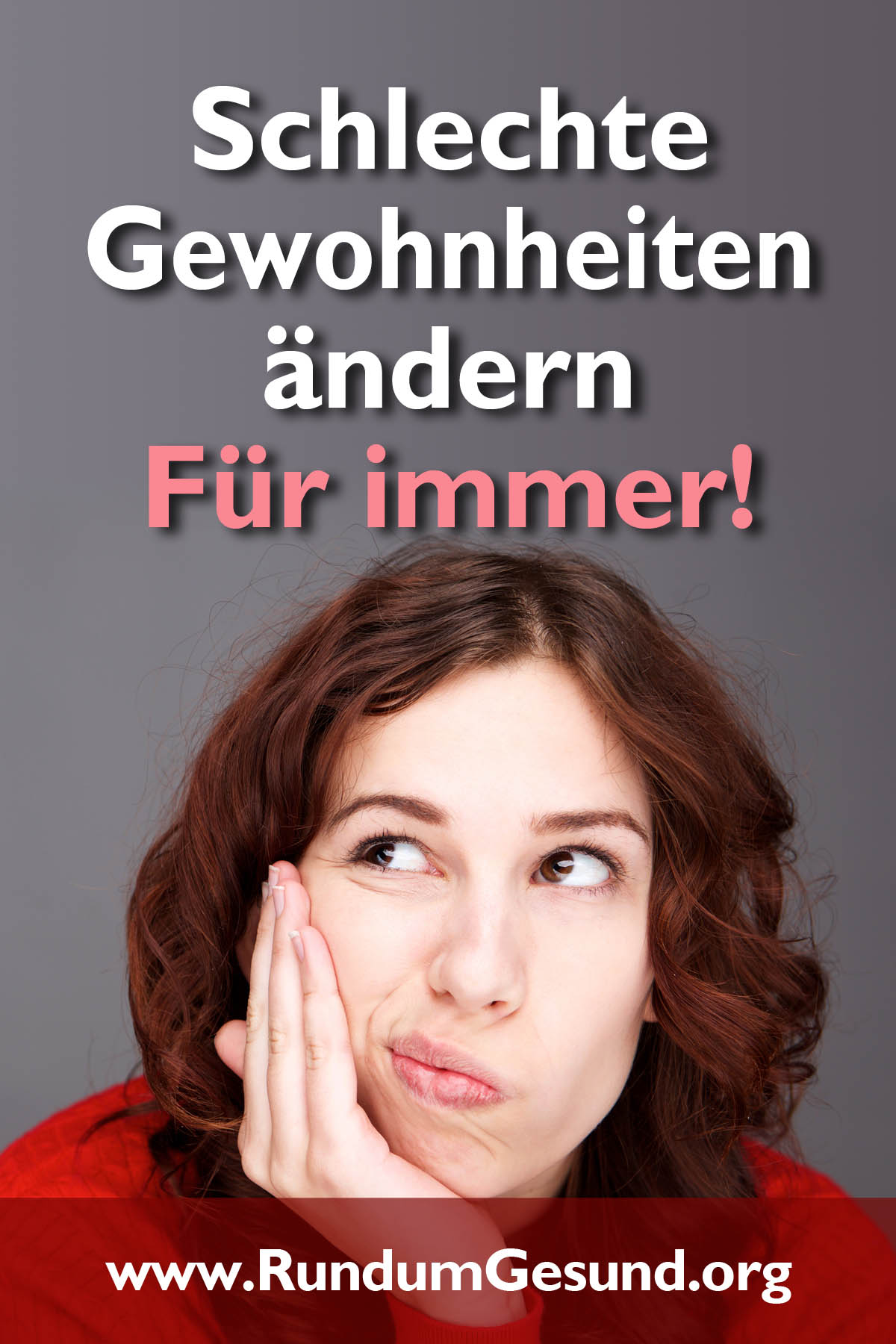 Schlechte Gewohnheiten ändern – für immer!