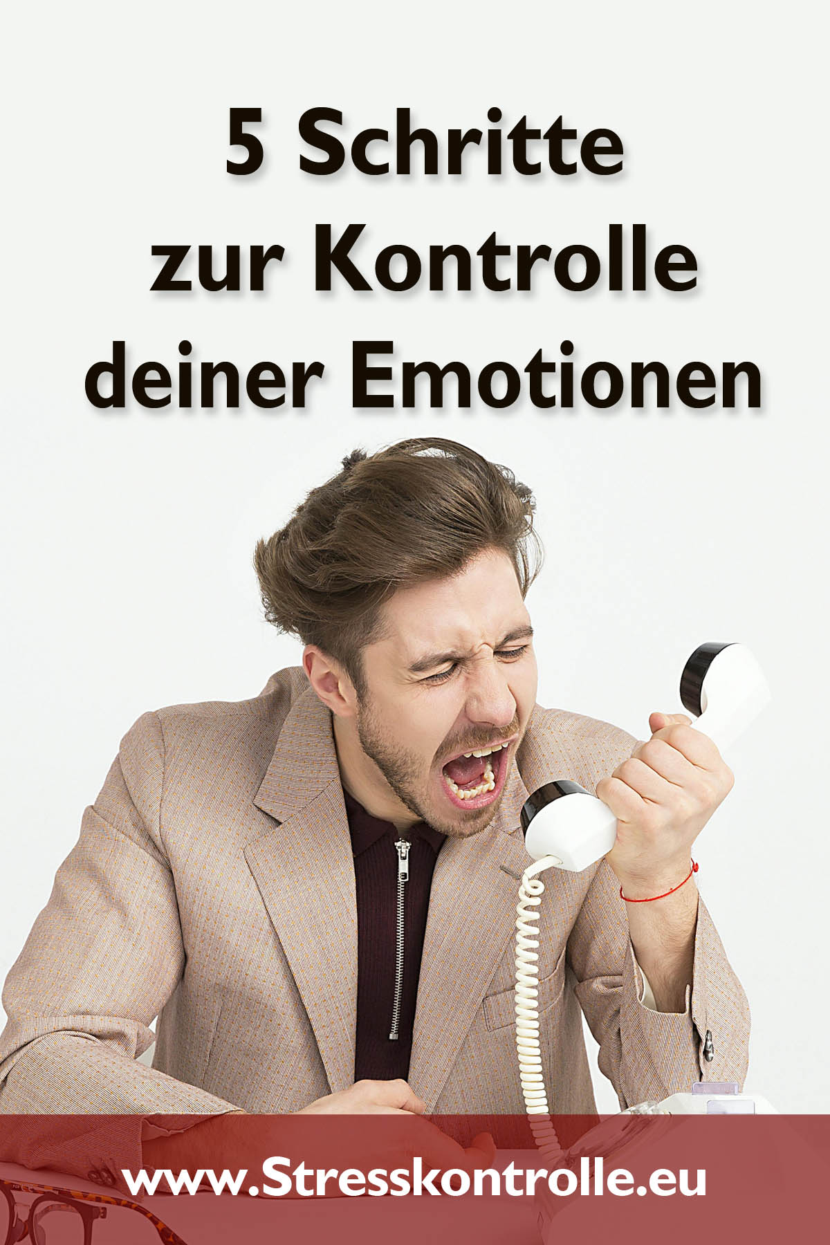 5 Schritte zur Kontrolle deiner Emotionen